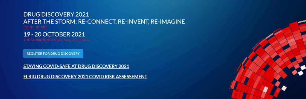 ELRIG Drug Discovery 2021: AFTER THE STORM: RE-CONNECT, RE-INVENT, RE-IMAGINE 2 ELRIG