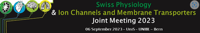 Swiss Physiology & Ion Channels and Membrane Transporter Joint Meeting 2023 1 Bern conference 2023 CP 1